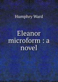 Eleanor microform : a novel