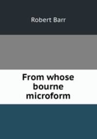 From whose bourne microform