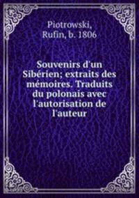 Souvenirs d`un Sibrien; extraits des mmoires. Traduits du polonais avec l`autorisation de l`auteur