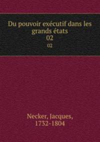 Du pouvoir excutif dans les grands tats. 02