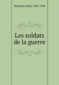 Les soldats de la guerre