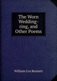 The Worn Wedding-ring, and Other Poems