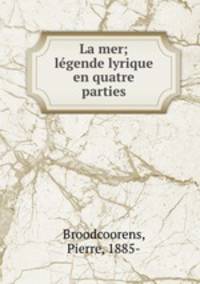 La mer; lgende lyrique en quatre parties