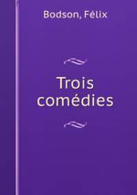 Trois comdies