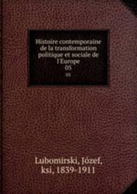 Histoire contemporaine de la transformation politique et sociale de l`Europe. 05