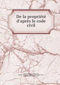 De la proprit d`aprs le code civil