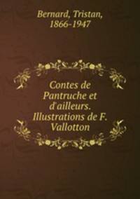 Contes de Pantruche et d`ailleurs. Illustrations de F. Vallotton