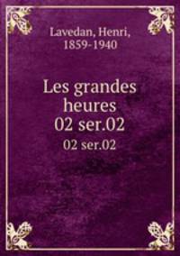 Les grandes heures. 02 ser.02