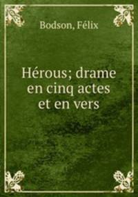 Hrous; drame en cinq actes et en vers