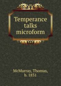 Temperance talks microform