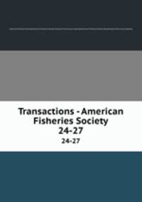 Transactions - American Fisheries Society. 24-27