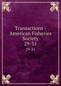Transactions - American Fisheries Society. 29-31
