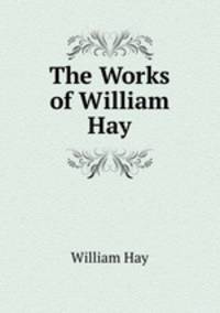 The Works of William Hay