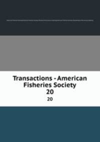 Transactions - American Fisheries Society. 20