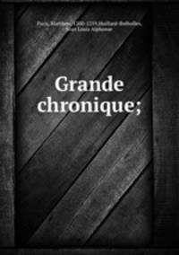 Grande chronique;