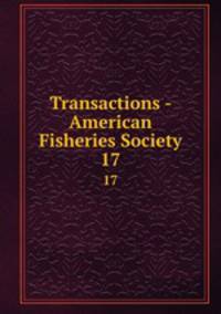 Transactions - American Fisheries Society. 17