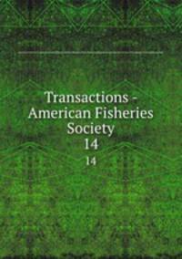 Transactions - American Fisheries Society. 14