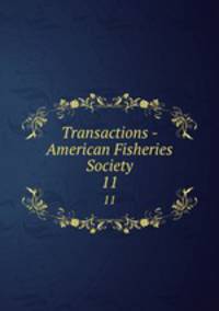 Transactions - American Fisheries Society. 11