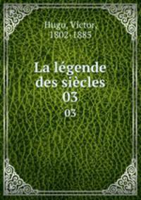 La lgende des sicles. 03