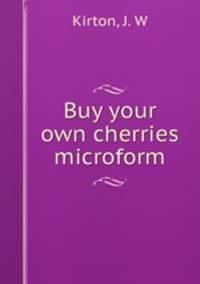 Buy your own cherries microform
