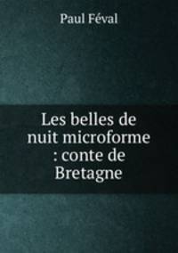Les belles de nuit microforme : conte de Bretagne