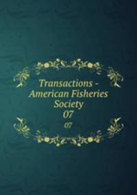 Transactions - American Fisheries Society. 07