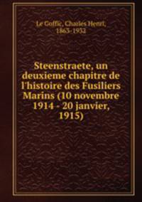 Steenstraete, un deuxieme chapitre de l`histoire des Fusiliers Marins (10 novembre 1914 - 20 janvier, 1915)