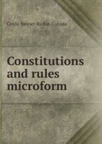 Constitutions and rules microform
