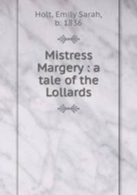 Mistress Margery : a tale of the Lollards