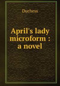 April`s lady microform : a novel