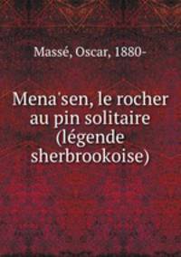 Mena`sen, le rocher au pin solitaire (lgende sherbrookoise)
