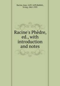 Racine`s Phdre, ed., with introduction and notes