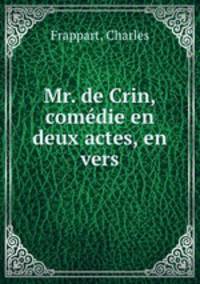 Mr. de Crin, comdie en deux actes, en vers