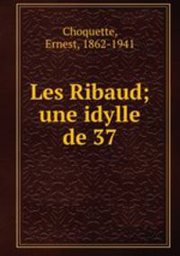 Les Ribaud; une idylle de 37