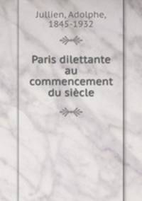 Paris dilettante au commencement du sicle