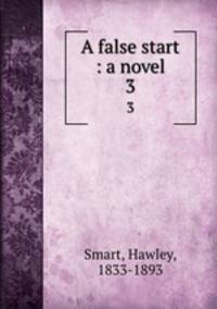 A false start : a novel. 3