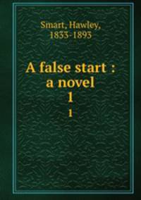 A false start : a novel. 1