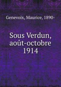 Sous Verdun, aot-octobre 1914