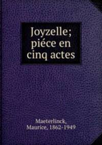 Joyzelle; pice en cinq actes