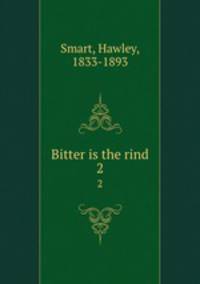 Bitter is the rind. 2