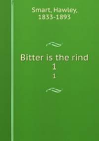 Bitter is the rind. 1