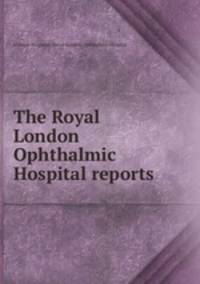 The Royal London Ophthalmic Hospital reports