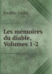 Les mmoires du diable, Volumes 1-2