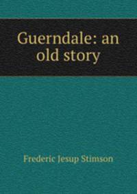 Guerndale: an old story