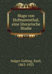 Hugo von Hofmannsthal, eine literarische Studie