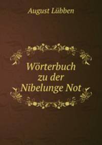 Wrterbuch zu der Nibelunge Not