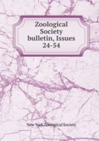 Zoological Society bulletin, Issues 24-54