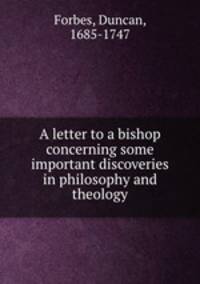 A letter to a bishop concerning some important discoveries in philosophy and theology