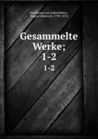 Gesammelte Werke;. 1-2