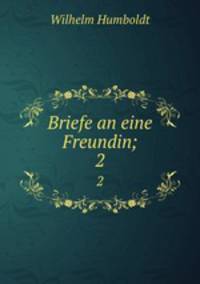 Briefe an eine Freundin. Volume 1